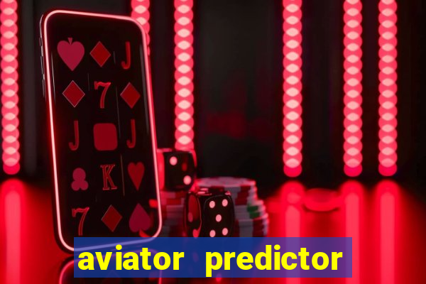 aviator predictor v4.0 apk download