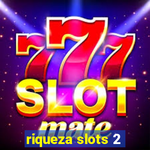 riqueza slots 2