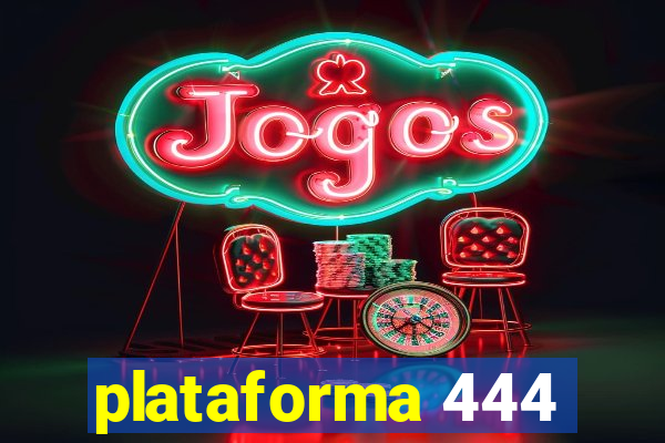 plataforma 444
