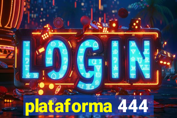 plataforma 444