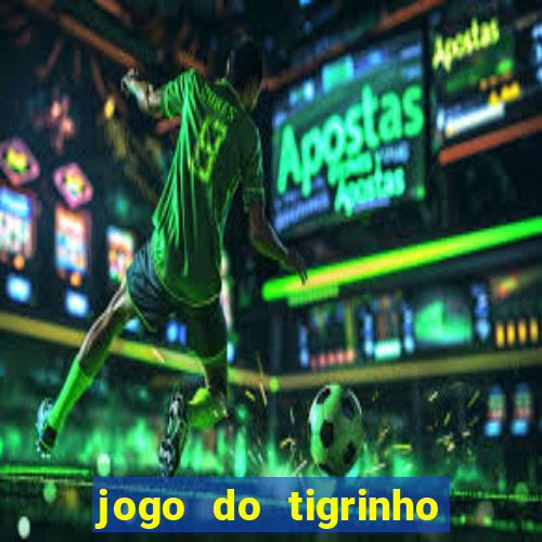 jogo do tigrinho aposta 5 reais