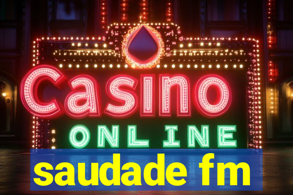 saudade fm