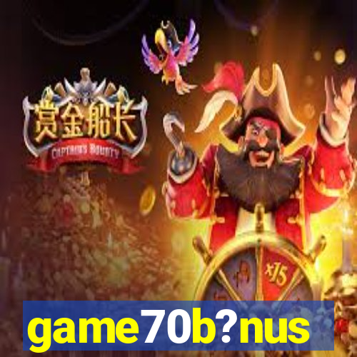 game70b?nus