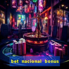 bet nacional bonus de boas vindas