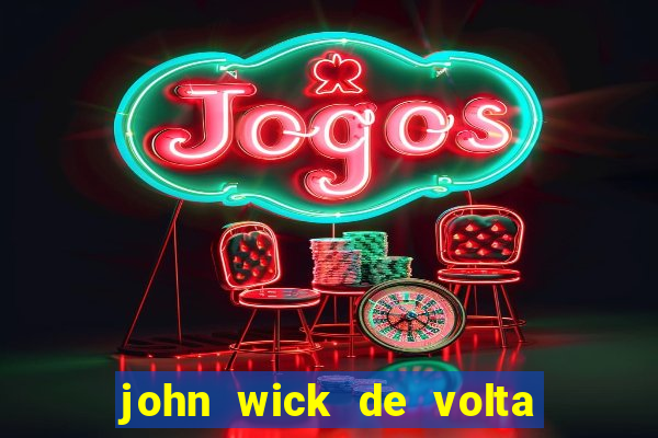 john wick de volta ao jogo dublado torrent