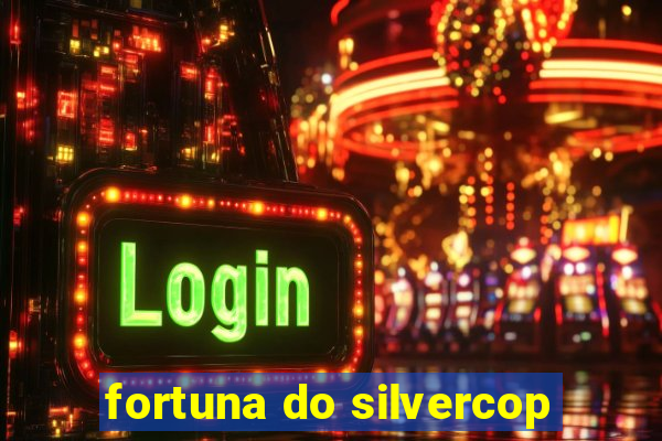 fortuna do silvercop