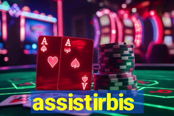 assistirbis