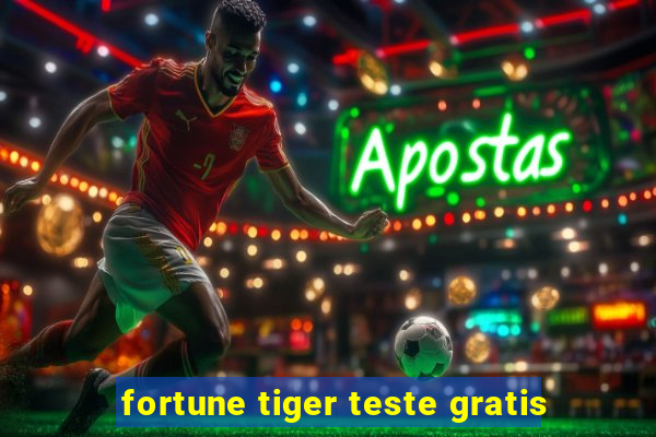 fortune tiger teste gratis