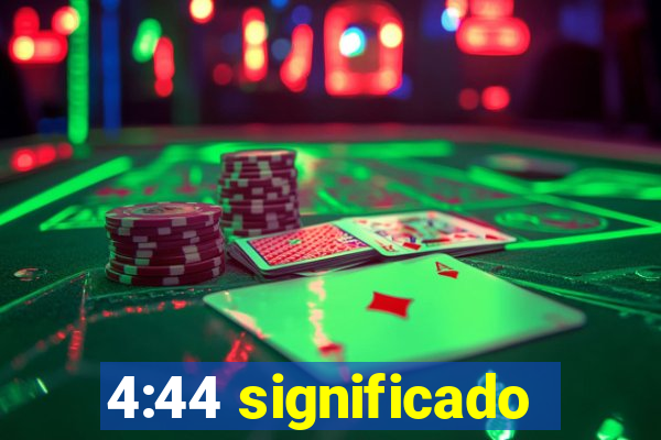 4:44 significado