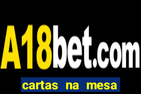 cartas na mesa download dublado