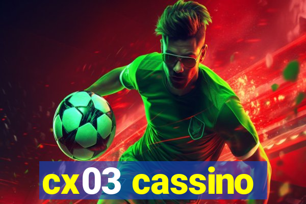 cx03 cassino