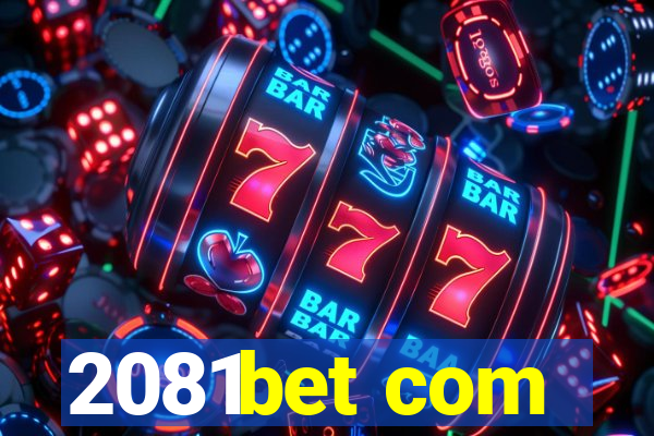 2081bet com