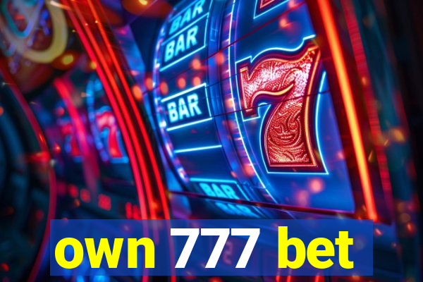 own 777 bet