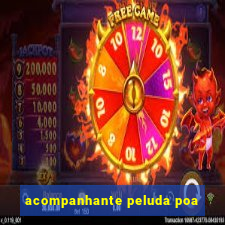 acompanhante peluda poa