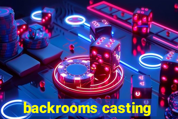 backrooms casting