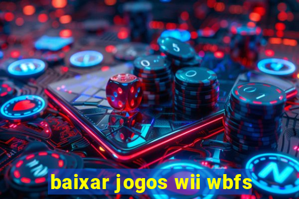 baixar jogos wii wbfs