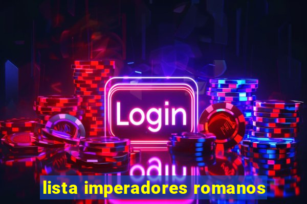 lista imperadores romanos