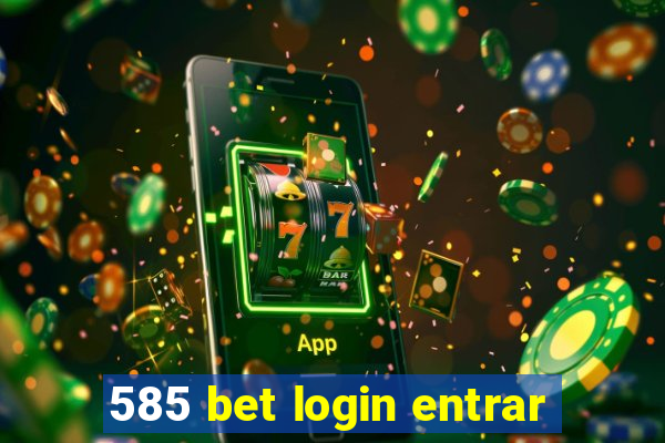 585 bet login entrar