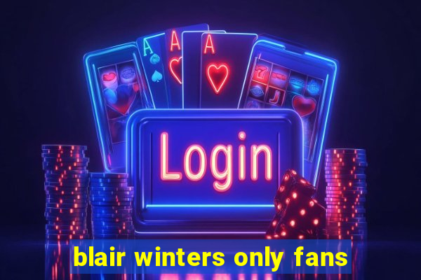 blair winters only fans
