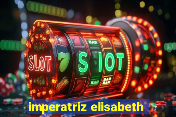 imperatriz elisabeth