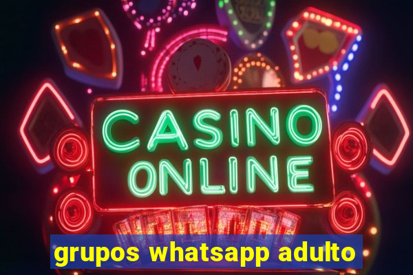 grupos whatsapp adulto