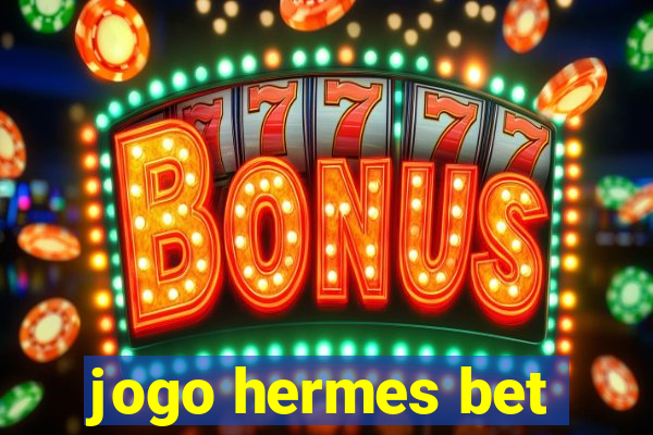 jogo hermes bet