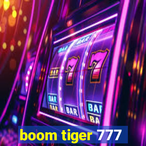boom tiger 777