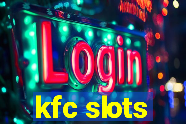 kfc slots