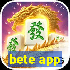 bete app