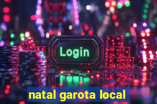natal garota local