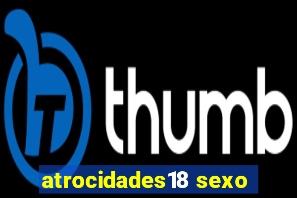 atrocidades18 sexo