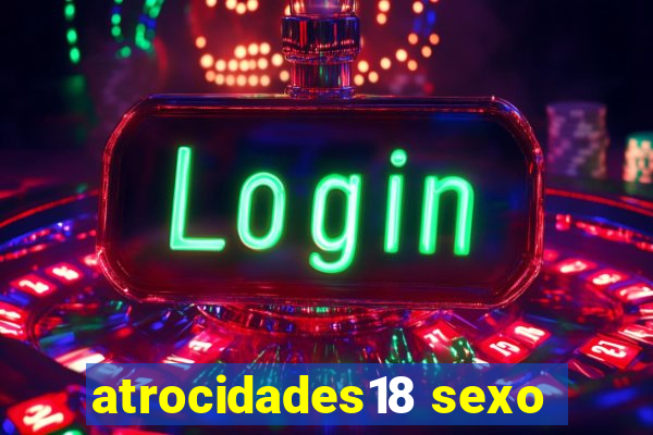 atrocidades18 sexo