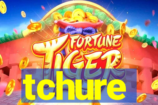 tchure