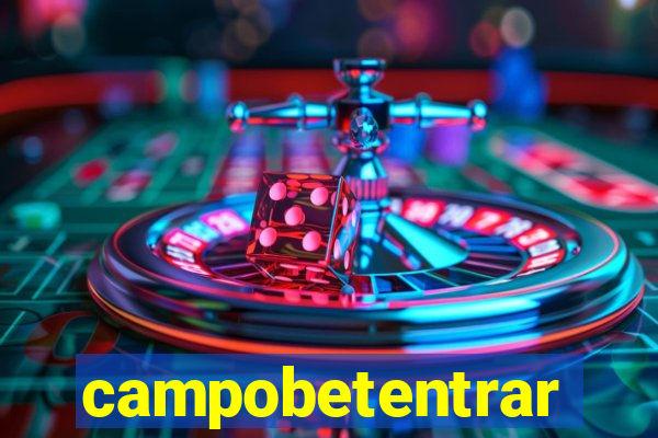 campobetentrar