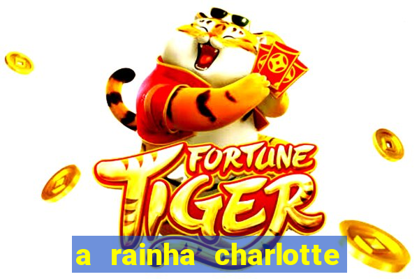 a rainha charlotte era negra