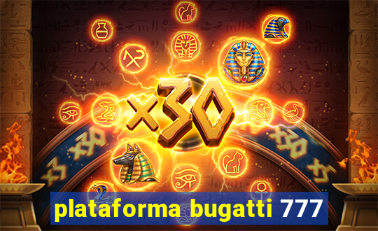 plataforma bugatti 777
