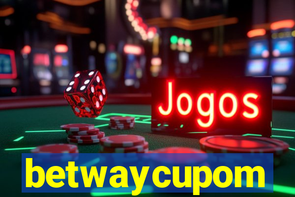 betwaycupom