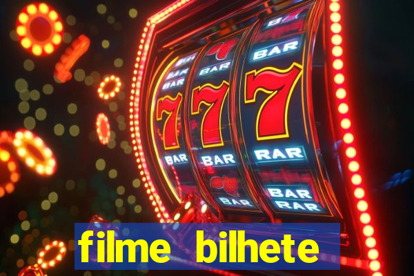 filme bilhete premiado completo dublado