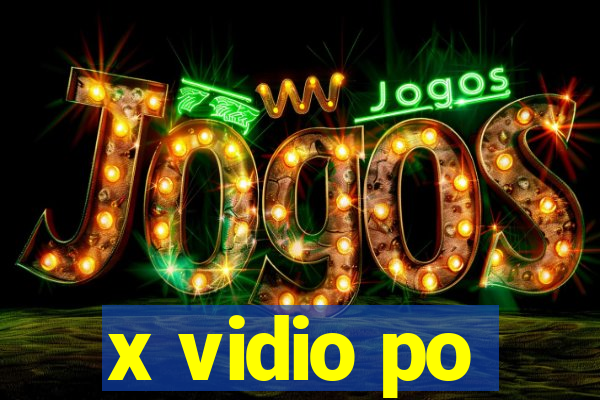 x vidio po