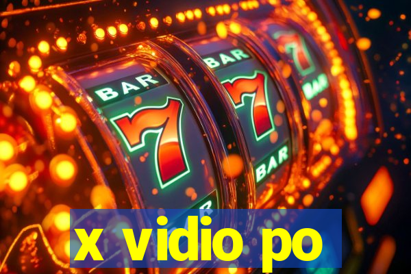 x vidio po