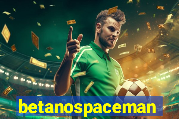 betanospaceman