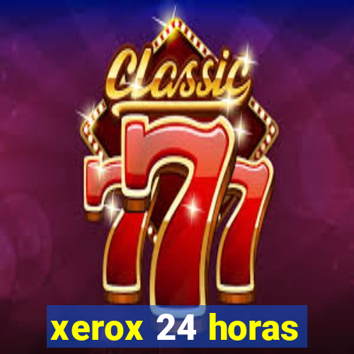 xerox 24 horas