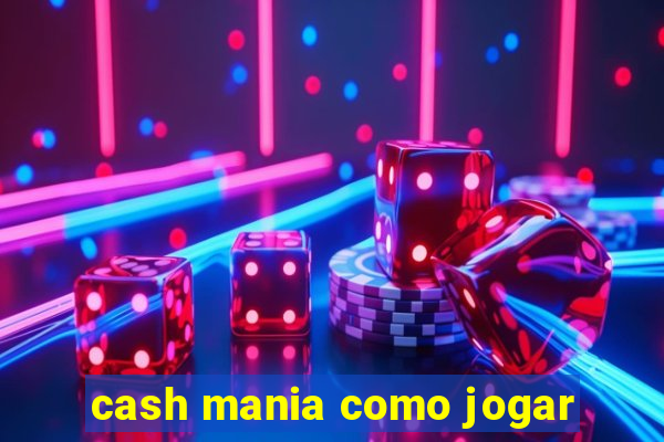 cash mania como jogar