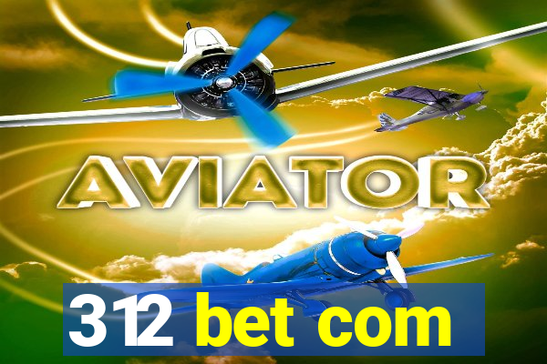 312 bet com