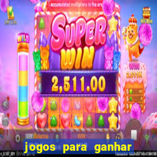 jogos para ganhar dinheiro sem precisar depositar
