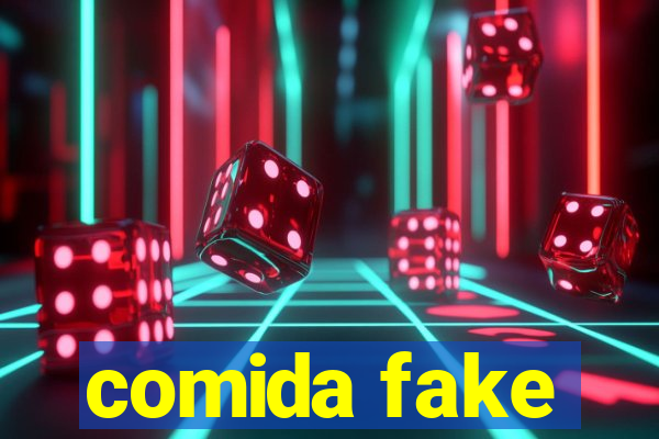 comida fake
