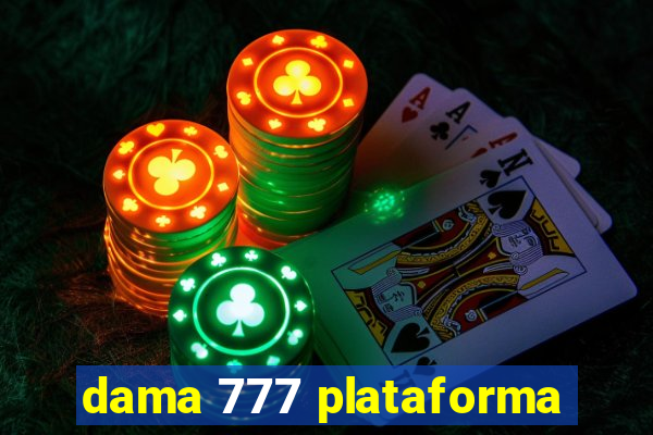 dama 777 plataforma