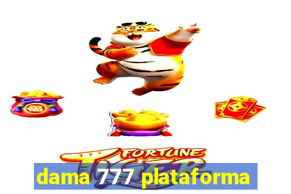 dama 777 plataforma