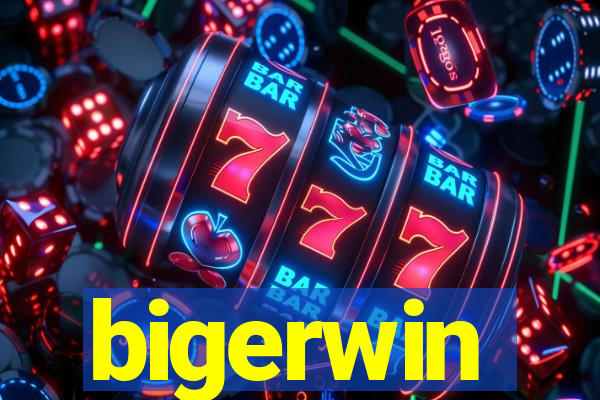 bigerwin