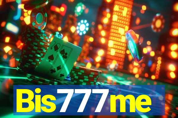 Bis777me